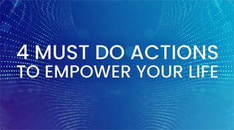 4 Must Do Action Steps To Empower Your Life