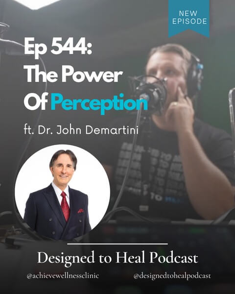 Ep 544 The Power Of Perception (ft. Dr John Demartini)